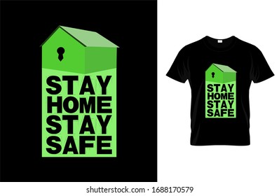 Stay home stay safe -  Coronavirus t-shirt, coronavirus graphics, covid-19 poster, coronavirus vector, illustration.