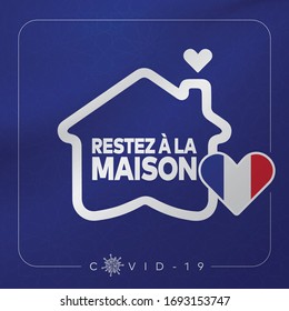 Stay home, stay safe. Covid 19 coronavirus quarantine. Protection campaign or measure from coronavirus. New Coronavirus, slogan with house and heart inside.  Translation: reste a la maison. France.