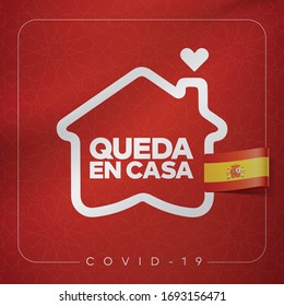 Stay home, stay safe. Covid 19 coronavirus quarantine. Protection campaign or measure from coronavirus. New Coronavirus, slogan with house and heart inside.  Translation: Queda en casa, spanish flag.