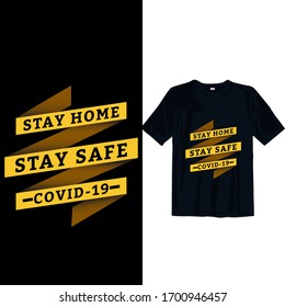 Stay home stay safe from Covid-19. Novel Corona-virus Typography Vintage T-shirt Design For t-shirt print and other uses template Vector File, Corona-virus t-shirt design for Man, Women, and children