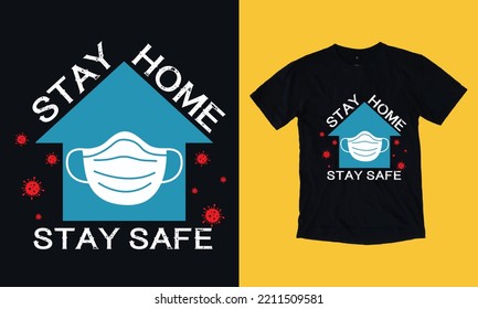 stay home stay safe - custom corona virus free text typography vintage t shirt svg vector file , graphic, doctor, print on demand, grunge, black background