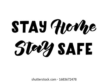 Stay home stay safe hand drawn lettering. Quarantine precaution to stay safe from Coronavirus.Template for, banner, poster, flyer, greeting card, web design, print design. Vector illustration.