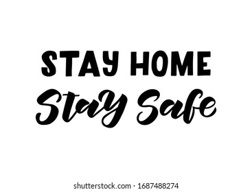 Stay home stay safe hand drawn lettering. Quarantine precaution to stay safe from Coronavirus.Template for, banner, poster, flyer, greeting card, web design, print design. Vector illustration.