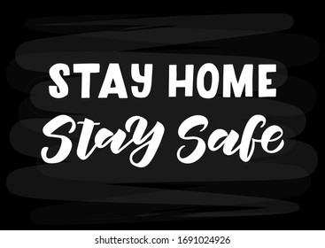 Stay home stay safe hand drawn lettering. Quarantine precaution to stay safe from Coronavirus.Template for, banner, poster, flyer, greeting card, web design, print design. Vector illustration.