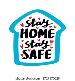 Stay home stay safe hand drawn lettering. Quarantine precaution to stay safe from Coronavirus. Template Vector illustration.