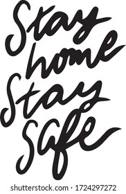 Stay Home Stay Safe hand lettered .