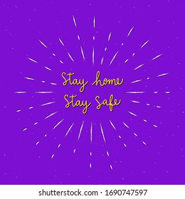Stay home stay safe hand lettering with sunburst lines.