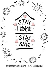 Stay home, stay safe - hand vector lettering on theme of quarantine, self protection times and coronavirus prevention in hand drawn style. Phrase for social networks, flyers, stickers