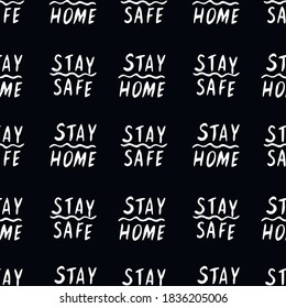 Stay home, stay safe - hand vector lettering on theme of quarantine, self protection times and coronavirus prevention in hand drawn style. Seamless pattern for social media, sites, flyers, web
