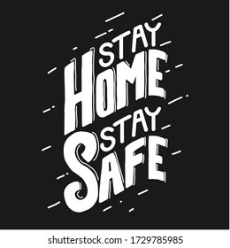 Stay home stay safe. hand-drawn lettering for pandemic campaign. Quote typography lettering for t-shirt design. premium vector lettering. 