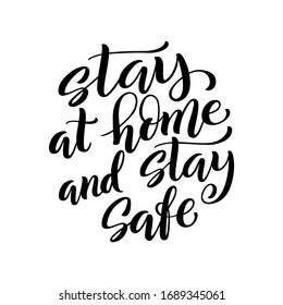 Stay at home and stay safe - Handdrawn typography poster for self quarine times. Health care concept for Covid-19. Home awareness social media campaign and coronavirus prevention. Vector illustration