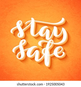 Stay at home and stay safe - Handdrawn typography poster for self quarine times. Health care concept for Covid-19. Home awareness social media campaign and coronavirus prevention. Vector illustration