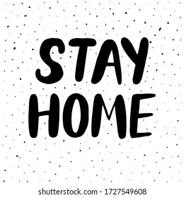 Stay home and stay safe handwritten poster with motivation text for self isolation times, black and white vitage style vector illustration
