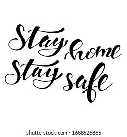 Stay home, stay safe handwritten vector text isolated on a white background.