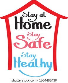 stay at home, stay safe, stay healthy