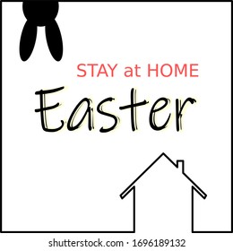 Stay Home. Stay Safe. Stay Healthy. Positive message for Easter time. Vector design, protection campaign from coronavirus, covid-19. Easter bunny and home shapes