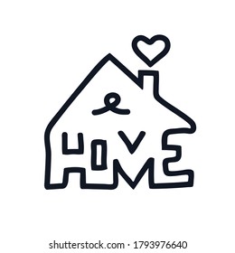 Stay home stay safe House heart love Lettering typography poster logo icon sign Hand drawn Doodle modern design style Fashion print clothes apparel greeting invitation card banner flyer website