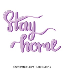 Stay home, stay safe. Isolated vector phrases on white background. Lettering typography poster