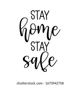 Stay home, stay safe - Lettering typography poster with text for self quarantine times. Hand letter script motivation sign catch word art design. Vintage style monochrome illustration.