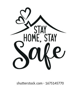Stay home, stay safe - Lettering typography poster with text for self quarantine times. Hand letter script motivation sign catch word art design. Vintage style monochrome illustration. - Shutterstock ID 1675145770