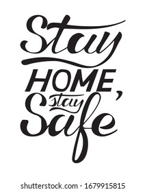 Stay home, stay safe - Lettering typography poster with text for self quarine times. Hand letter script motivation sign catch word art design. Vintage style monochrome illustration.