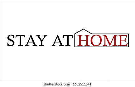 Stay at home, stay safe - Lettering typography vintage with text for self quarantine times