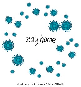 Stay home, stay safe - Lettering typography poster with text for self quarine. Save the planet from the crown virus. Covid-19 Coronavirus concept inscription typography design logo.
