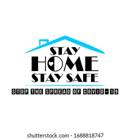 Stay home, stay safe - Lettering typography vintage with text for self quarantine times during Covid-19