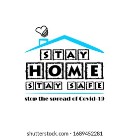 Stay home, stay safe - Lettering typography vintage with text for self quarantine times during Covid-19