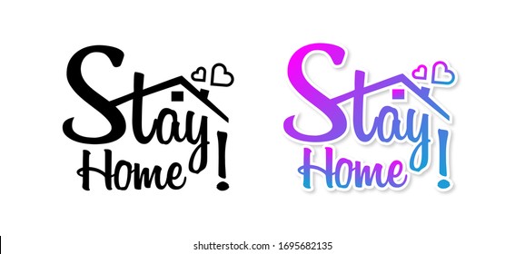 Stay home, stay safe - Lettering typography. Stay  at home, heart, home sticker symbol. Vector illustration