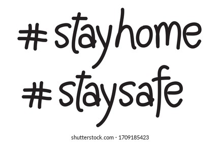 Stay home. Stay safe. Lettering typography isolated vector phrase on white background. #stayhome #staysafe 