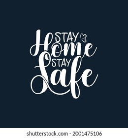 Stay home, stay safe - Lettering typography poster with Vintage style monochrome illustration.