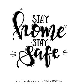 Stay home safe live Lettering typography poster with text for self quarine times Coronavirus epidemic concept.