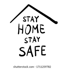 Stay home stay safe message vector illustration design with house roof. Vector quarantine doodle poster design for self protection times and home awareness social media campaign