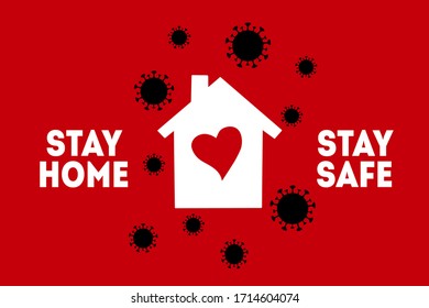 Stay home, Stay safe - Minimalism graphic typography poster, card, post for self quarantine times with home and heart  Red background illustration.