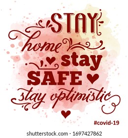 "Stay home, Stay safe, Stay optimistic"-coronavirus advice, Covid-19 poster. Vector