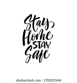 Stay home stay safe phrase. Ink illustration. Modern brush calligraphy. Isolated on white background.