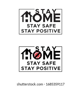 Stay home. Stay safe. Stay Positive. Let's stay home flat vector icon for apps and websites.