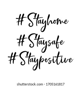 Stay home. Stay safe. Stay positive. Self isolation emblem for quarantine times on white background. handwritten vector illustrator