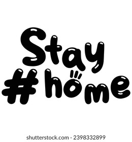 Stay home, stay safe poster design. Lettering typography poster with text. Trendy flat illustration. Colorful hand drawn illustration on isolated white background.