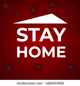 Stay home, stay safe - poster with text for self quarantine times 2019-ncov. Coronavirus outbreak motivational poster covid-19. Stay at home to stop spreading pandemic. Vector illustration EPS10.