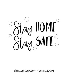 Stay home, stay safe, quarantine concept, CoronaVirus Covid-19 lettering design. Global viral epidemic or pandemic.