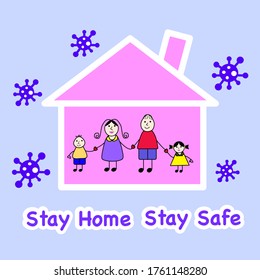 Stay home, stay safe quote text.The Family vector illustration concept for stay at home and be safe from COVID-19,coronavirus prevention.