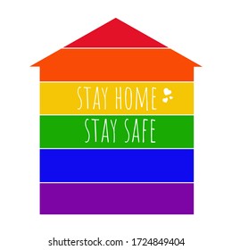 Stay home. Stay safe. The rainbow house. LGBT sign. Vector isolated illustration with a house and an inscription. Flat style. Motivating sign for a coronavirus pandemic. The inscription- stay  home.