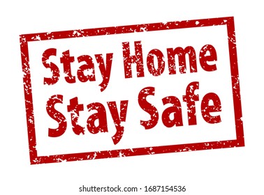 Stay Home Stay Safe rule red square rubber seal stamp on white background.  Stamp Stay Home Stay Safe rubber text  inside rectangle.  Covid-19 infection sign. EPS 10