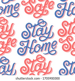 Stay home, stay safe seamless pattern.Print design.Modern decorative handwritten text.Self protection concept.Social media movement to motivate people to stay at home and stay safe.Vector illustration