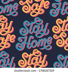 Stay home, stay safe seamless pattern.Print design.Modern decorative handwritten text.Self protection concept.Social media movement to motivate people to stay at home and stay safe.Vector illustration