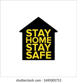 Stay home stay safe slogan with house. Self isolation concept illustration icon with abstract home isolated on white background