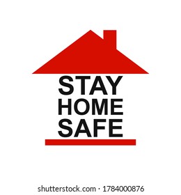 Stay home stay safe slogan with house icon. Protection campaign or measure from coronavirus, COVID-19. Stay home quote text, hashtag sign - vector for stock