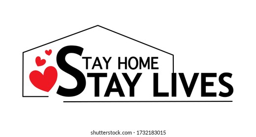 Stay home stay safe slogan, lettering typography poster with text, home and heart icon in concept of self quarantine during Covid-19 or coronavirus pandemic. Word art design vector